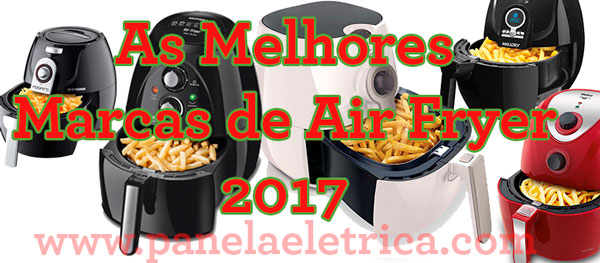 As Melhores Marcas de Fritadeira Air Fryer As Melhores Marcas de Fritadeira Air Fryer